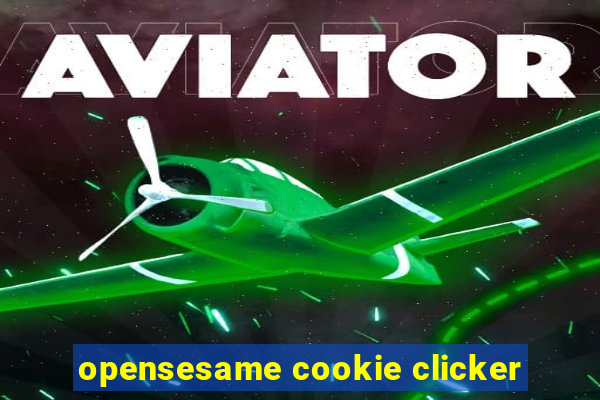 opensesame cookie clicker